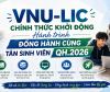 VNU-LIC CHÍNH THỨC KHỞI ĐỘNG HÀNH TRÌNH ĐỒNG HÀNH CÙNG TÂN SINH VIÊN QH.2026